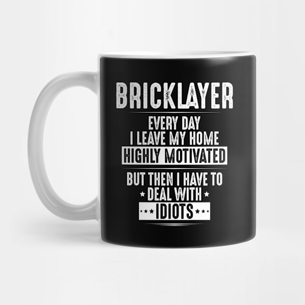 Bricklayer - Mason - Highly Motivated - Gift Idea by Krautshirts